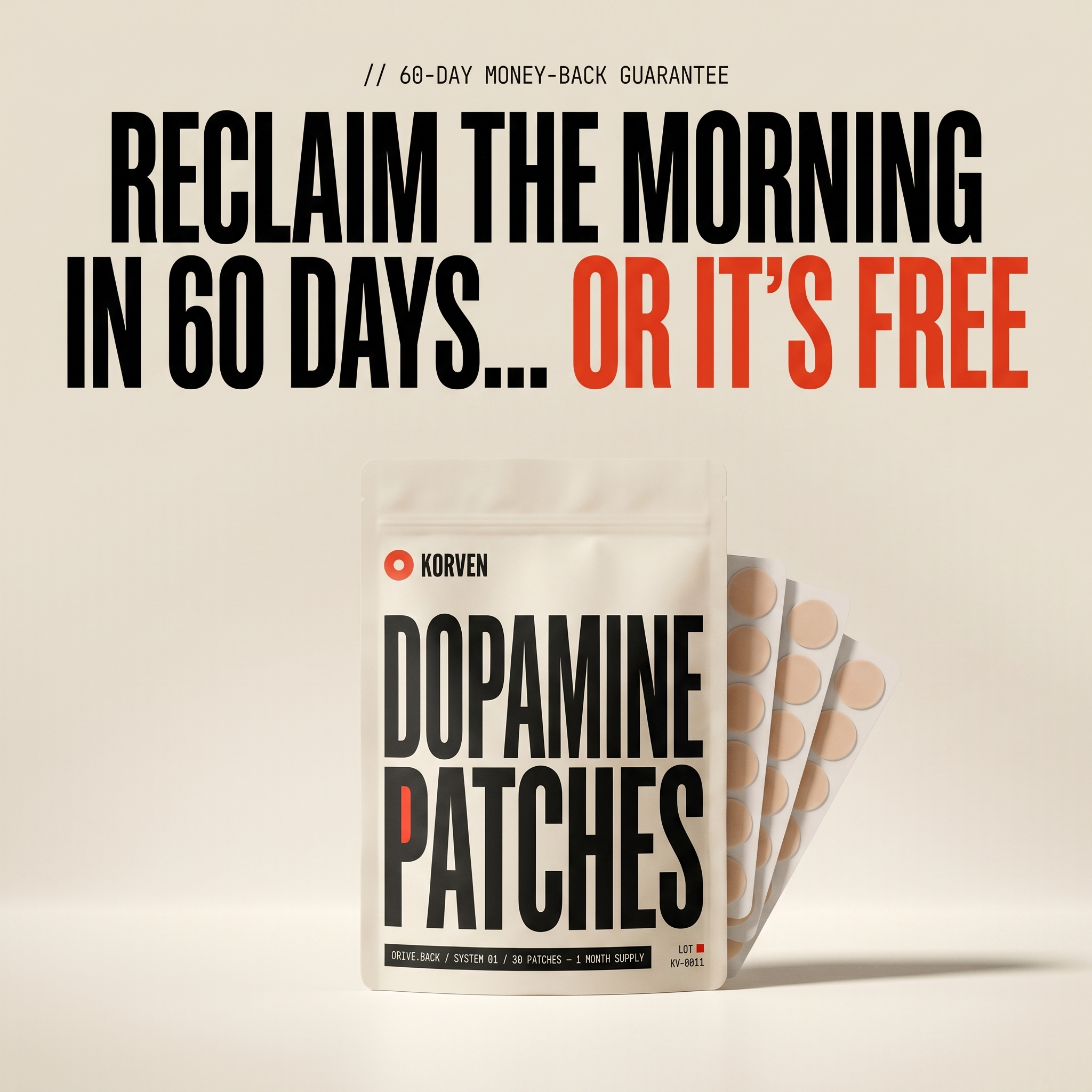 Korven Dopamine Patches pouch with headline 'Reclaim the morning in 60 days, or it's free' on a bone-cream backdrop.